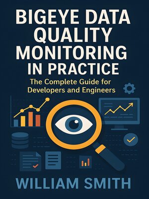 cover image of Bigeye Data Quality Monitoring in Practice